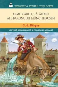 Uimitoarele calatorii ale baronului Munchhausen de G.A. Burger