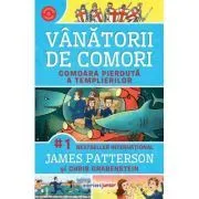 Vanatorii de comori. Comoara pierduta a templierilor de James Patterson