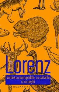 Vorbea cu patrupedele, cu pasarile si cu pestii de Konrad Lorenz