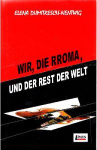 Wir, die Rroma, Und der Rest der Welt
