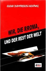 Wir, die Rroma, Und der Rest der Welt de Elena Dumitrescu-Nentwig
