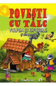 3 povesti cu talc: Vulpea si iepurele si alte povesti
