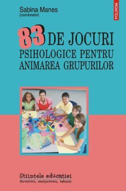83 de jocuri psihologice pentru animarea grupurilor