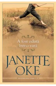 A fost odata intr-o vara de Janette Oke