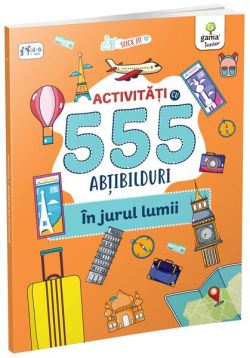 Activități cu 555 abțibilduri - În jurul lumii. Stick it!