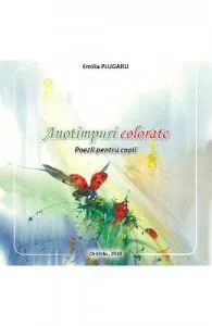 Anotimpuri colorate de Emilia Plugaru