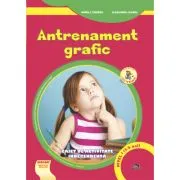 Antrenament grafic nivel 1 (4-5 ani). Caiet de activitate independenta de Alexandra Manea