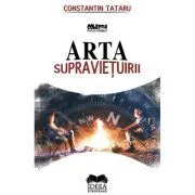 Arta supravietuirii – Constantin Tataru de Constantin Tataru