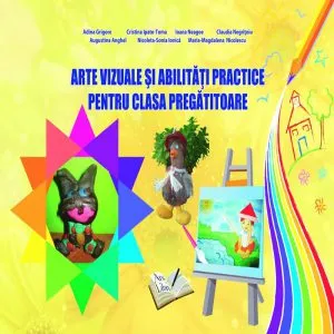 Arte vizuale și abilități practice. Clasa Pregătitoare de Claudia Negritoiu