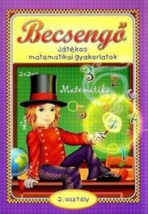 Becsengo: Jatekos matematikai gyakorlatok - 2. osztaly