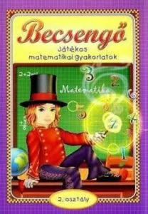 Becsengo: Jatekos matematikai gyakorlatok - 2. osztaly