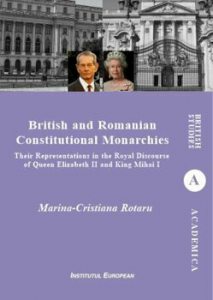 British and Romanian Constitutional Monarchies - Their Representations in the Royal Discourse of Queen Elizabeth II and King Mihai I