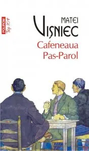 Cafeneaua Pas-Parol de Matei Visniec