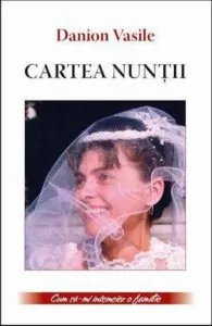 Cartea nuntii de Danion Vasile