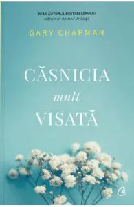 Casnicia mult visata de Gary Chapman