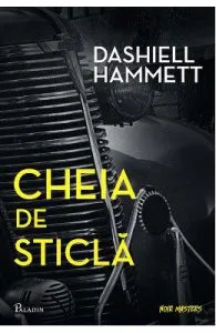 Cheia de sticla de Dashiell Hammett