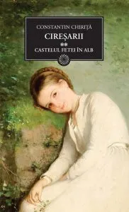 Ciresarii, Castelul fetei in alb, Vol. 2 de Constantin Chirita
