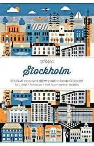 CITIx60 City Guides de Stockholm: 60 local creatives bring you the best of the city