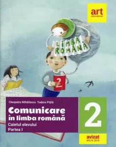 Comunicare în limba română. Caietul elevului. Clasa a II-a. Partea I