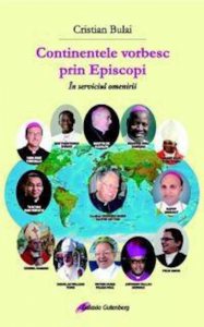 Continentele vorbesc prin Episcopi. In serviciul omenirii
