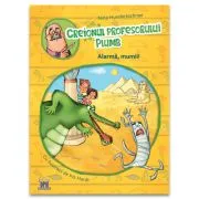 Creionul profesorului Plumb. Alarma, mumii! de Nina Hundertschnee