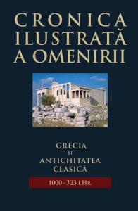 Cronica ilustrata a omeniri, Vol. 2 - Grecia si Antichitatea clasica (1000-323 i.Hr.)