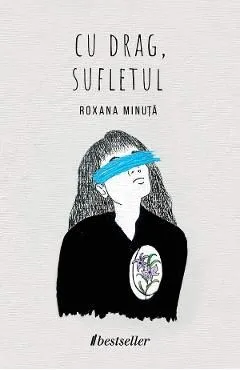 Cu drag, sufletul de Roxana Minuta