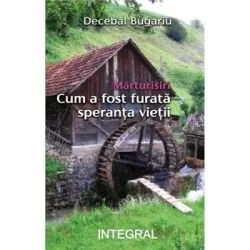 Cum a fost furata speranta vietii de Decebal Bugariu