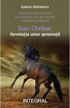 Dan Chebac. Revelatia unor generatii de Ioana Doreanu