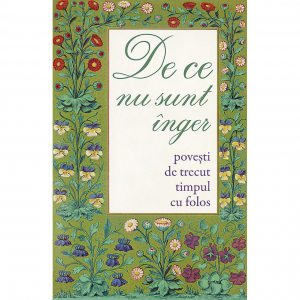 De ce nu sunt un inger, povesti de trecut timpul cu folos