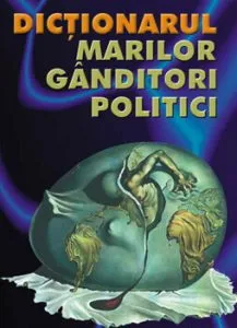 Dictionarul marilor ganditori politici de Robert Benewick