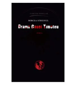 Drama casei Timoteu de Mircea Streinul