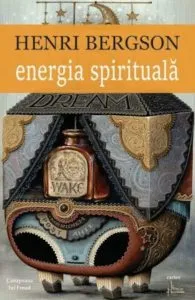 Energia spirituala de Henri Bergson