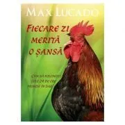 Fiecare zi merita o sansa. Cum sa folosesti cele 24 de ore primite in dar de Max Lucado