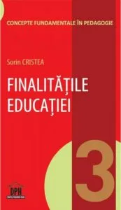 Finalitatile educatiei de Sorin Cristea