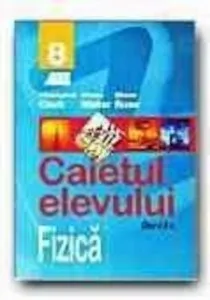 Fizica. Caietul elevului. Clasa a VIII-a de Christopher Clark