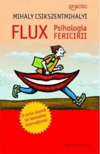 Flux. Psihologia fericirii de Mihaly Csikszentmihalyi