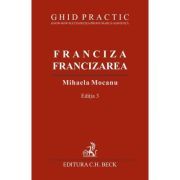Franciza, francizarea. Ghid practic. Editia 3