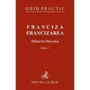 Franciza, francizarea. Ghid practic. Editia 3 de Mihaela Mocanu