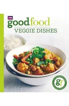 Good Food: Veggie dishes de Autor Anonim