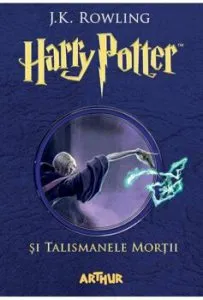Harry Potter si Talismanele Mortii. Volumul 7 de J.K. Rowling