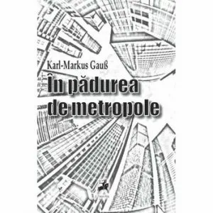 In padurea de metropole de Karl-Markus Gaub