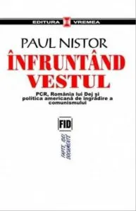 Infruntand Vestul - PCR, Romania lui Dej si politica americana de ingradire a comunismului