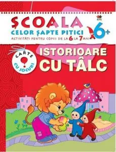 Istorioare cu talc. Activitati pentru copiii de la 6 la 7 ani - carte cu jocuri