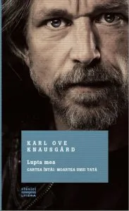 Lupta mea. Cartea intai: Moartea unui tata de Karl Ove Knausgard