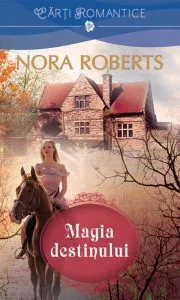 Magia destinului de Nora Roberts
