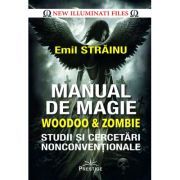 Manual de Magie Woodoo & Zombie. Studii si cercetari nonconventionale
