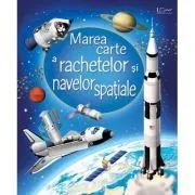 Marea carte a rachetelor si navelor spatiale (Usborne) de Usborne Books
