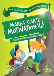Marea carte motivațională. Povești pentru motivarea copiilor