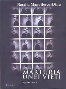Marturia unei vieti - Memorii de Natalia Manolescu-Dinu